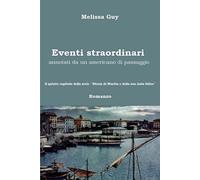 Eventi straordinari: annotati da un americano di passaggio