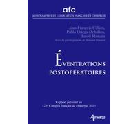 Eventrations postopératoires Rapport présenté au 121e congrès français de chirurgie 2019 - Jean-François Gillion - Arnette - broché - Guide