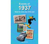 Events of 1937: birthday or anniversary gift book showing events for every day of the year