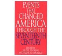 Events That Changed America Through the Seventeenth Century, GREENWOOD PRESS EVENTS THAT CHANGED AMERICA SERIES