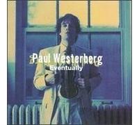 Eventually by Paul Westerberg