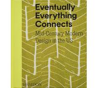 Eventually Everything Connects - Mid-Century Modern Design In The Us