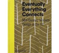 Eventually Everything Connects - Mid-Century Modern Design In The Us