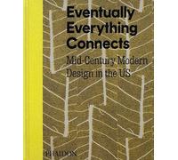 Eventually Everything Connects - Mid-Century Modern Design In The Us