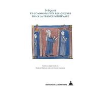 Evêques Et Communautés Religieuses Dans La France Médiévale