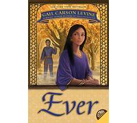 Ever: A Middle Grade Fantasy of Ancient Gods and Epic Romance by a Newbery Honor Author for Kids (Ages 8-12)