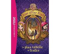 Ever After High 02 - La plus rebelle de toutes