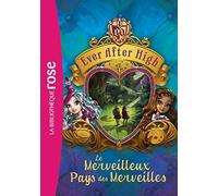 Ever After High 03 - Le Merveilleux Pays des Merveilles