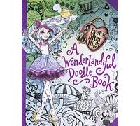 Ever After High: A Wonderlandiful Doodle Book