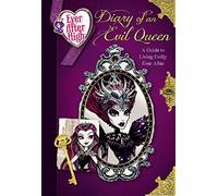 Ever After High: Diary of an Evil Queen: A Guide to Living Evilly Ever After