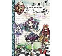 Ever After High: Madeline Hatter's Guide to Riddlish!: A Topsy-Turvy Write-In Book