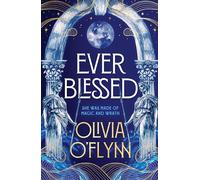 Ever Blessed: A spellbinding new fantasy series with magic and spicy romance from a debut author, perfect for fans of Rebecca Yarros, AK Mulford and Sarah A Parker (Tides of Ever)
