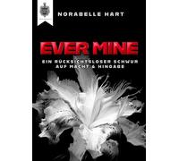 Ever Mine EVER VOW TRILOGIE (German), #2 - Norabelle Hart - Norabelle Hart - ebook (ePub) - Livre