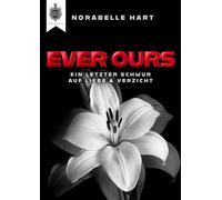 Ever Ours EVER VOW TRILOGIE (German), #3 - Norabelle Hart - Norabelle Hart - ebook (ePub) - Livre