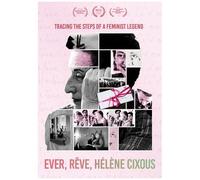 Ever, Reve, Helene Cixous [Digital Video Disc]
