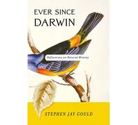 Ever Since Darwin: Reflections in Natural History