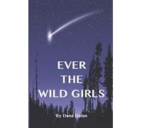 Ever The Wild Girls: A Memoir