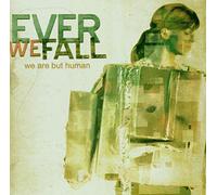 Ever We Fall - We Are But Human