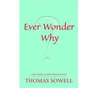 Ever Wonder Why by Thomas Sowell Thomas Sowell (Auteur)