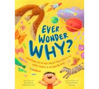 Ever Wonder Why?: Why Do Eagles Soar Up High, and Why Do Onions Make You Cry? All Your Questions and the Great Big Why!