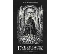 Everblack: The Warlord, Volume I