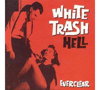 Everclear - White Trash Hell [Import]