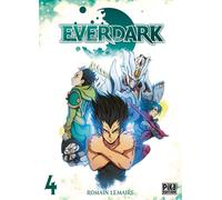 Everdark T04 - Romain Lemaire - Pika - broché - Manga