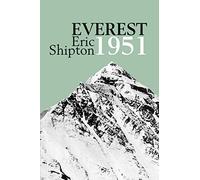 Everest 1951: The Mount Everest Reconnaissance Expedition 1951