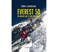 Everest 50 Un marin sur le toit du monde - Eric Loizeau - Gallimard Loisirs - relié - Récit