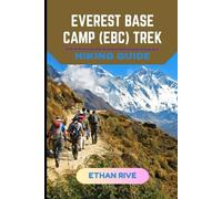 EVEREST BASE CAMP (EBC) TREK HIKING GUIDE