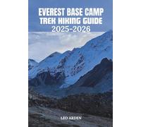EVEREST BASE CAMP TREK HIKING GUIDE 2025-2026