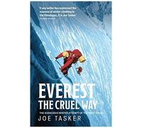 Everest The Cruel Way: The Audacious Winter Attempt Of The West Ridge