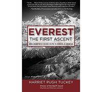 Everest - The First Ascent: How a Champion of Science Helped to Conquer the Mountain 2nd edition by Tuckey, Harriet (2014) Paperback
