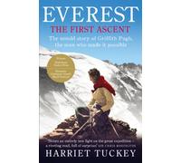 Everest - The First Ascent: The untold story of Griffith Pugh, the man who made it possible