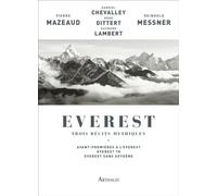 Everest, trois récits mythiques: Avant-premières à l'Everest - Everest 78 - Everest sans oxygène