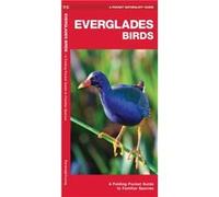 Everglades Birds A Folding Pocket Guide to Familiar Species by Illustrated by Dr Raymond Leung James Kavanagh James Kavanagh (Auteur)