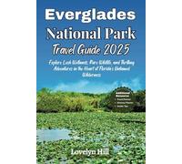 Everglades National Park Travel Guide 2025: Explore Lush Wetlands, Rare Wildlife, and Thrilling Adventures in the Heart of Florida’s Untamed Wilderness