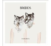 Broods – Evergreen