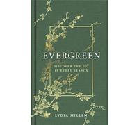 Lydia Elise Millen – Evergreen – Découvrez la joie de chaque saison – Relié