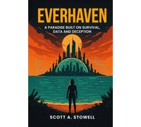EVERHAVEN: A PARADISE BUILT ON SURVIVAL, DATA AND DECEPTION