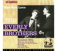 Everly Brothers,the - Bye Bye Love-Greatest Hits