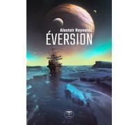 Éversion 2023 - Alastair Reynolds - Le Belial Eds - broché - Roman