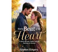 Every Beat of My Heart: A Story of Love, Faith, and the Journey to Forever