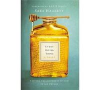 Every Bitter Thing Is Sweet (Paperback) Sara Hagerty, Katie Davis (Auteur)