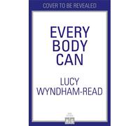 Every Body Can Simple home workouts and everyday habits to transform your health for life - Lucy Wyndham-Read - HQ - ebook (ePub) - Livre