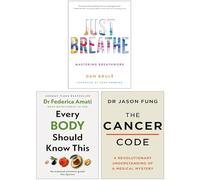 Every Body Should Know This, Just Breathe Mastering Breathwork, The Cancer Code 3 Books Collection Set