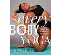 Every Body Yoga Jessamyn Stanley, (Auteur)