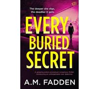 Every Buried Secret A gripping police procedural conspiracy thriller introducing an unforgettable new detective - A.M. Fadden - Bloodhound Books - ebook (ePub) - Livre