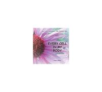 Every Cell In My Body