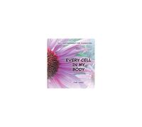 Every Cell In My Body